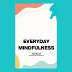 Everyday Mindfulness