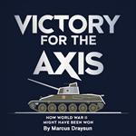 Victory for the Axis