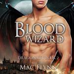 Blood Wizard: Dragon Key Book 2 (Dragon Shifter Romance)