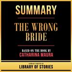 Summary - The Wrong Bride