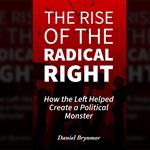 Rise of the Radical Right, The