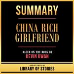 Summary - China Rich Girlfriend