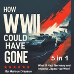 How WWII Could Have Gone