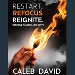 Restart, Refocus, Reignite