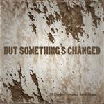 But Something’s Changed