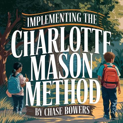 Implementing The Charlotte Mason Method