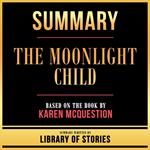 Summary - The Moonlight Child