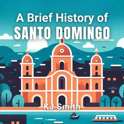 Brief History of Santo Domingo, A