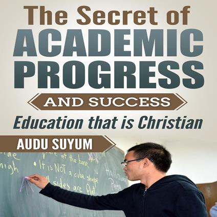 Secret of Academic Progress and Success, The