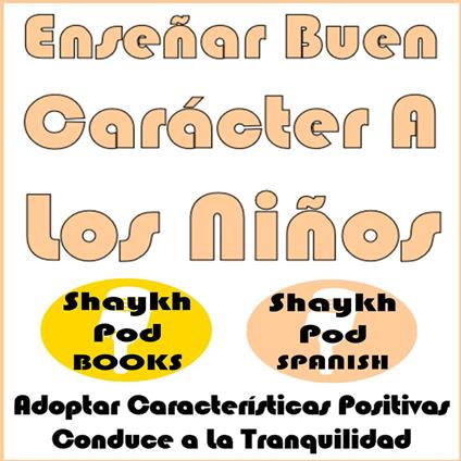 Enseñar Buen Carácter A Los Niños