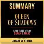 Summary - Queen Of Shadows