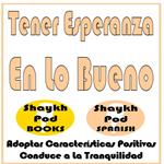 Tener Esperanza En Lo Bueno