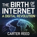 Birth of the Internet – A Digital Revolution, The