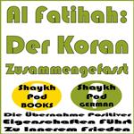 Al Fatihah - Der Koran Zusammengefasst