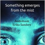 Something emerges from the mist