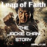 Leap of Faith: The Jackie Chan Story