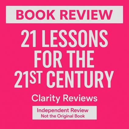 21 Lessons for the 21st Century — Book Review — Yuval Noah Harari