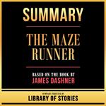 Summary - The Maze Runner