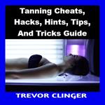 Tanning Cheats, Hacks, Hints, Tips, And Tricks Guide