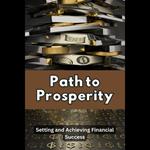 Path to Prosperity: Setting and Achieving Financial Success