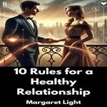 10 Rules for a Healthy Relationship