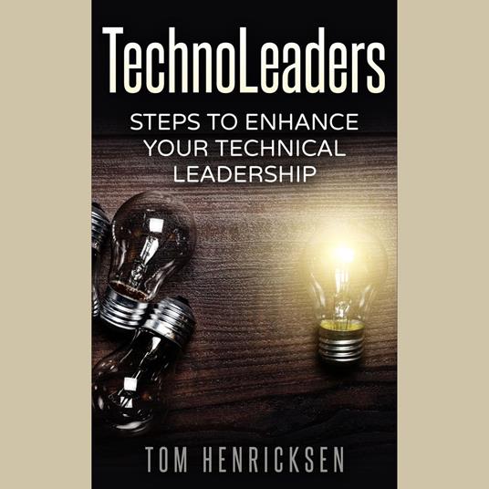 TechnoLeaders: Steps to Enhance Your Technical Leadership