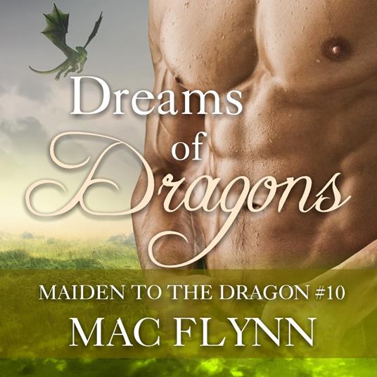 Dreams of Dragons: Maiden to the Dragon #10 (Alpha Dragon Shifter Romance)
