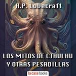 Los Mitos de Cthulhu y otras pesadillas