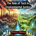 Role of Tech in Environmental Justice, The