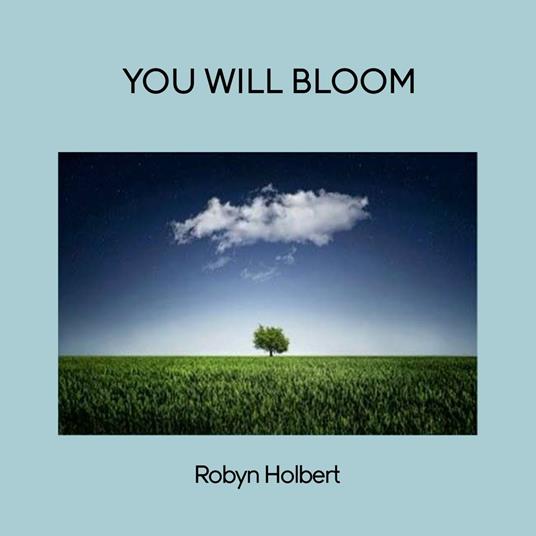 You Will Bloom