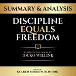 Summary & Analysis - Discipline Equals Freedom