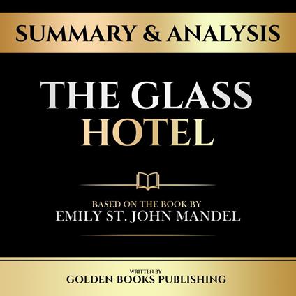 Summary & Analysis - The Glass Hotel