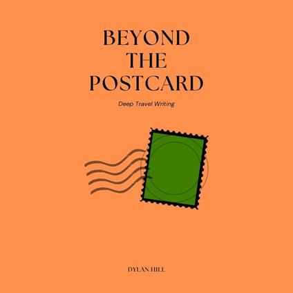 Beyond the Postcard: Deep Travel Writing