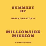 Summary of Brian Preston’s Millionaire Mission
