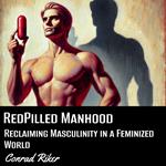 RedPilled Manhood