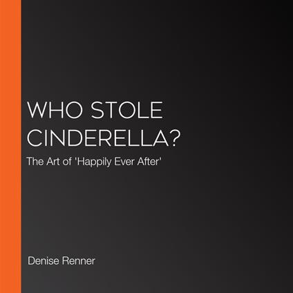 Who Stole Cinderella?