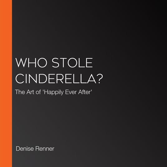 Who Stole Cinderella?