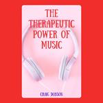 Therapeutic Power of Music, The