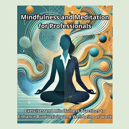 Mindfulness and Meditation for Professionals