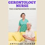 Gerontology Nurse - The Comprehensive Guide