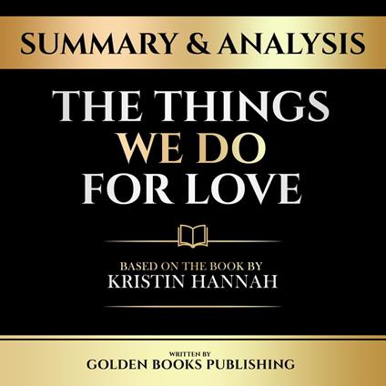 Summary & Analysis - The Things We Do For Love