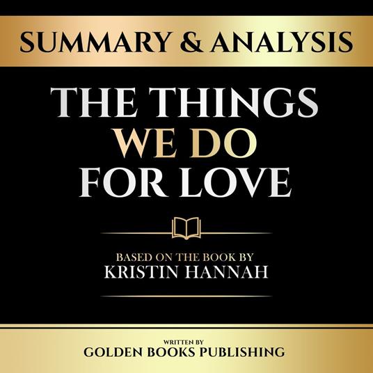 Summary & Analysis - The Things We Do For Love