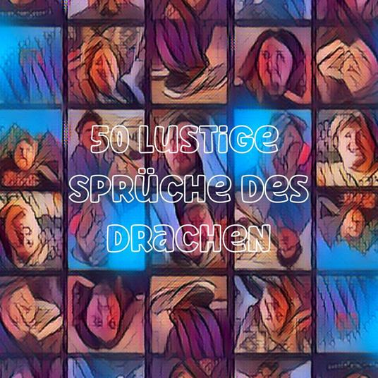 50 Lustige Sprüche des Drachen