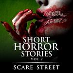 Short Horror Stories Vol. 7