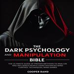 Dark Psychology and Manipulation Bible, The