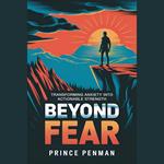 Beyond Fear