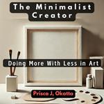 Minimalist Creator, The