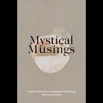 Mystical Musings: Jewish Mysticism & Kabbalah Unraveling Spiritual Secrets