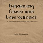 Enhancing Classroom Environment