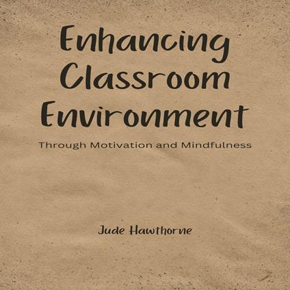 Enhancing Classroom Environment